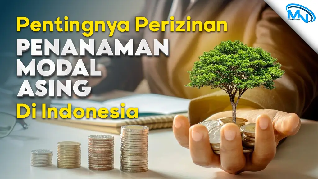 Pentingnya Perijinan untuk Penanam Modal Asing (PMA) di Indonesia
